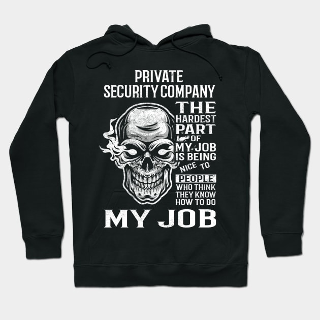 Private Security Company T Shirt - The Hardest Part Gift Item Tee Hoodie by candicekeely6155